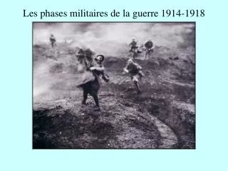 Les phases militaires de la guerre 1914-1918
