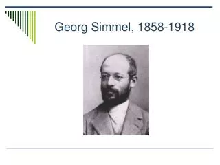 Georg Simmel, 1858-1918