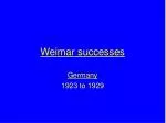 Weimar successes - slide 1