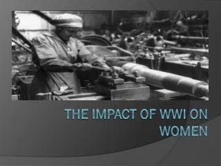 The Impact of WWI on Women