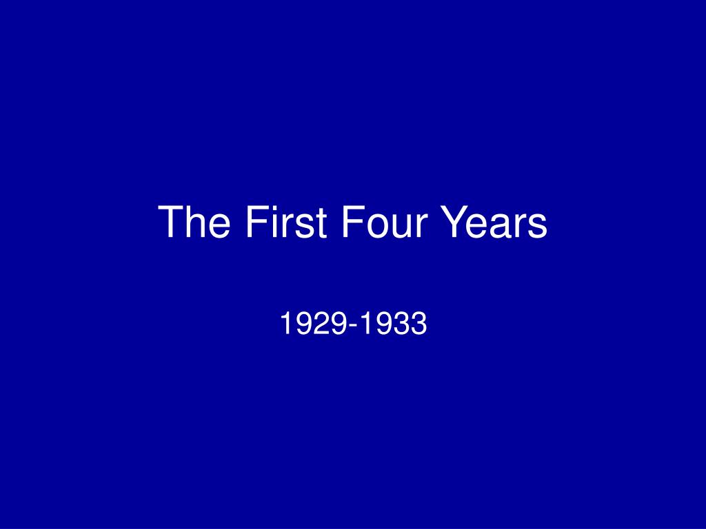 PPT The First Four Years PowerPoint Presentation, free download ID