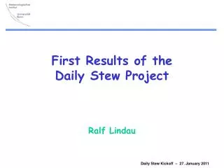 First Results of the Daily Stew Project