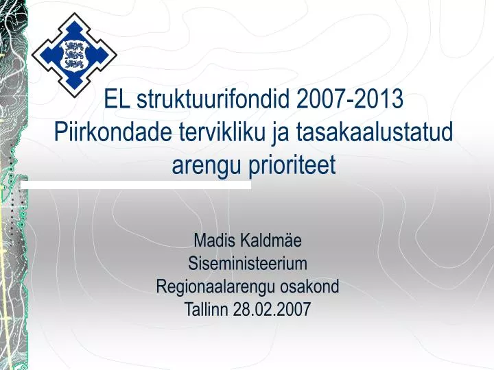 el struktuurifondid 2007 2013 piirkondade tervikliku ja tasakaalustatud arengu prioriteet