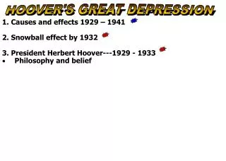 1. Causes and effects 1929 – 1941 2. Snowball effect by 1932