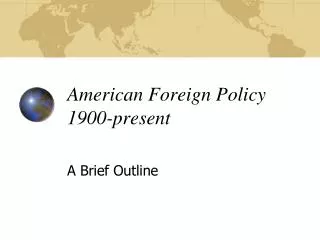American Foreign Policy 1900-present