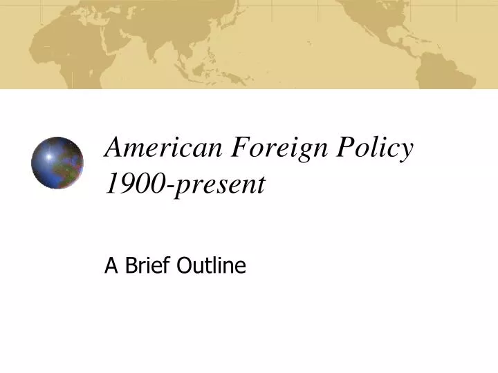 american foreign policy 1900 present