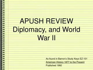 APUSH REVIEW Diplomacy, and World War II