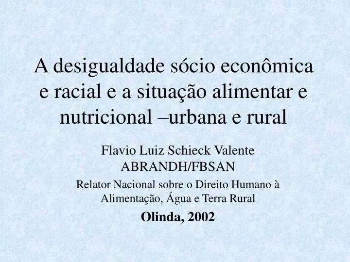 a desigualdade s cio econ mica e racial e a situa o alimentar e nutricional urbana e rural