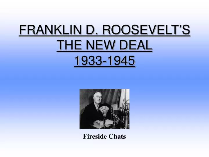 franklin d roosevelt s the new deal 1933 1945