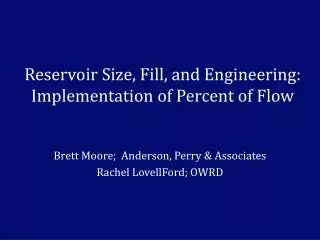 Reservoir Size, Fill, and Engineering: Implementation of Percent of Flow