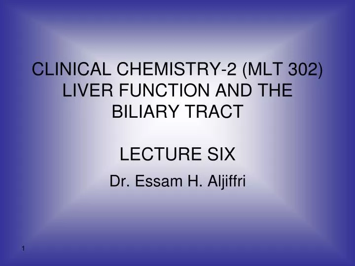 clinical chemistry 2 mlt 302 liver function and the biliary tract lecture six