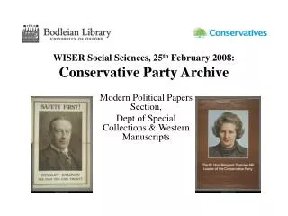WISER Social Sciences, 25 th February 2008: Conservative Party Archive