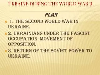 Ukraine during the World War II.