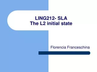 LING212- SLA The L2 initial state