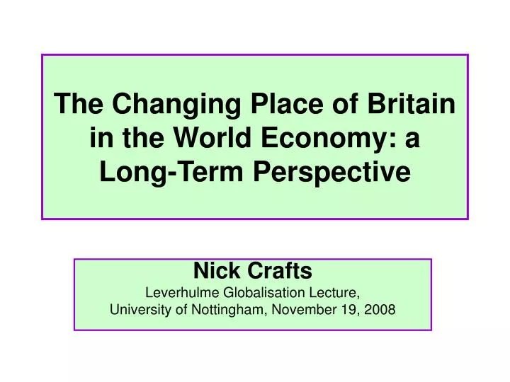 the changing place of britain in the world economy a long term perspective