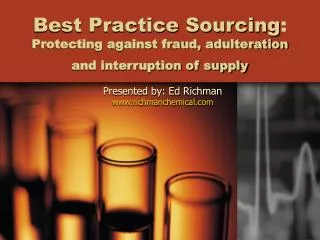 Best Practice Sourcing : Protecting against fraud, adulteration and interruption of supply