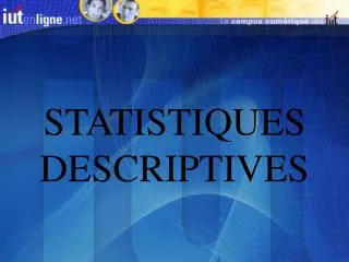STATISTIQUES DESCRIPTIVES