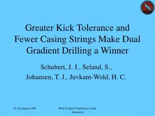 Greater Kick Tolerance and Fewer Casing Strings Make Dual Gradient Drilling a Winner
