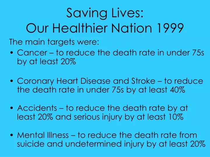saving lives our healthier nation 1999