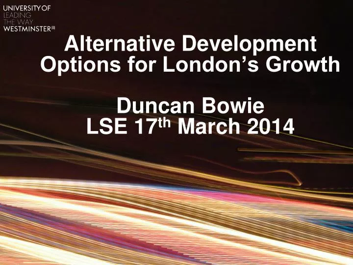 alternative development options for london s growth duncan bowie lse 17 th march 2014
