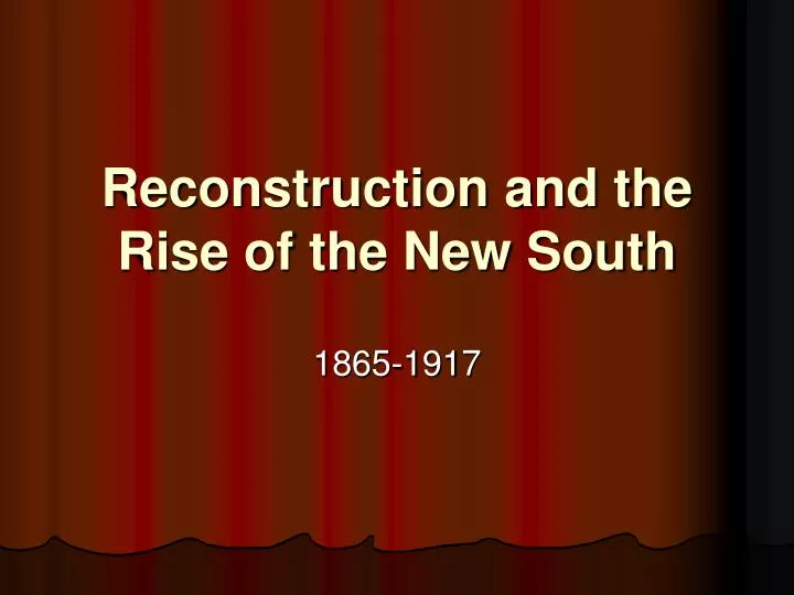 reconstruction and the rise of the new south