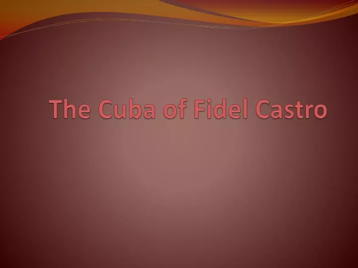 the cuba of fidel castro