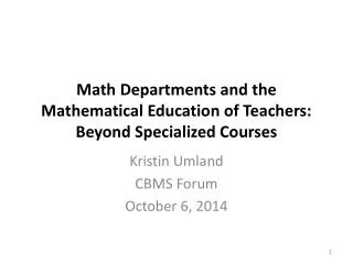 Math Departments and the Mathematical Education of Teachers: Beyond Specialized Courses
