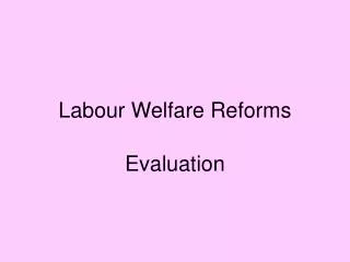 Labour Welfare Reforms