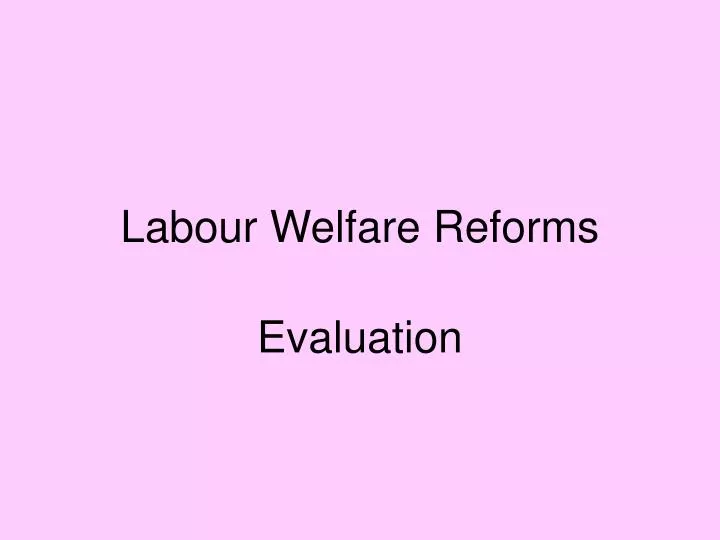 labour welfare reforms