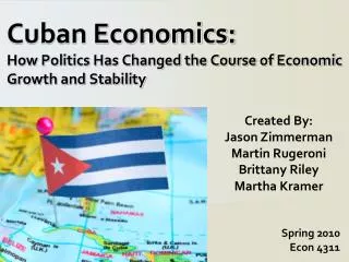 Cuban Economics: How Politics Has Changed the Course of Economic Growth and Stability