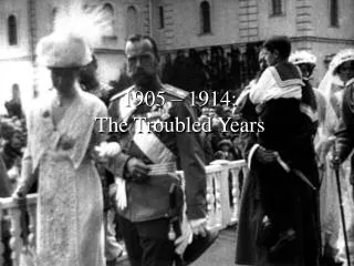 1905 – 1914: The Troubled Years