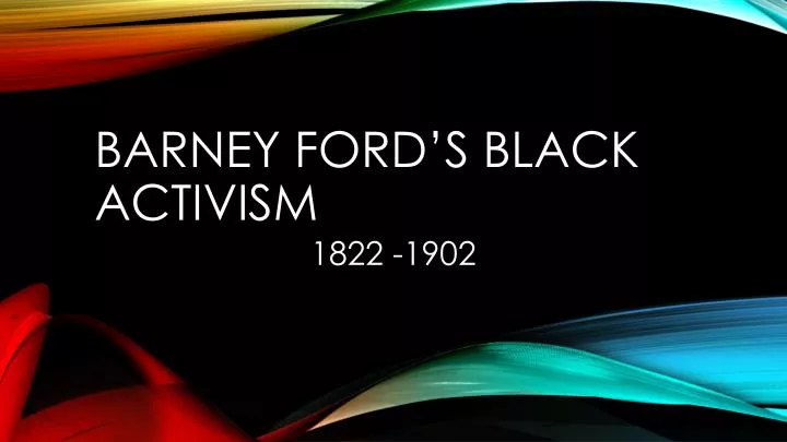 barney ford s black activism