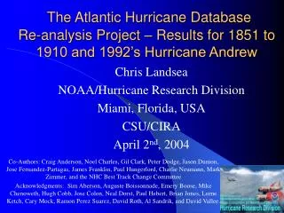 Chris Landsea NOAA/Hurricane Research Division Miami, Florida, USA CSU/CIRA April 2 nd , 2004