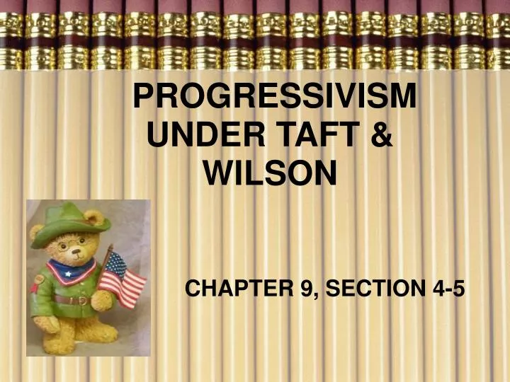progressivism under taft wilson