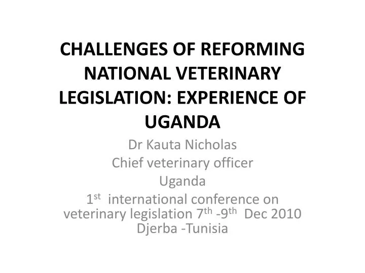 challenges of reforming national veterinary legislation experience of uganda