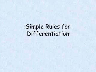 Simple Rules for Differentiation