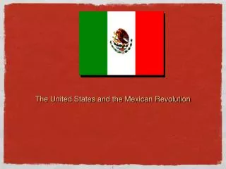 The United States and the Mexican Revolution