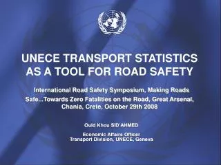 Ould Khou SID’AHMED Economic Affairs Officer Transport Division, UNECE, Geneva