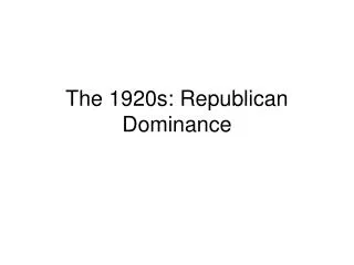 The 1920s: Republican Dominance