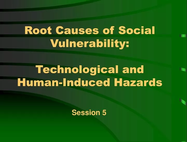 root causes of social vulnerability technological and human induced hazards