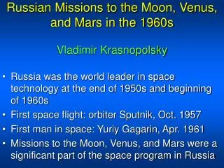 Russian Missions to the Moon, Venus, and Mars in the 1960s Vladimir Krasnopolsky