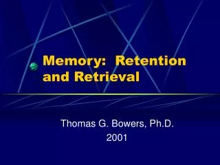 Memory: Retention and Retrieval