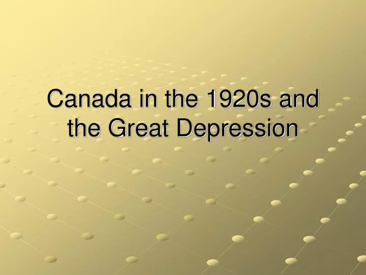 canada in the 1920s and the great depression