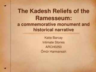 The Kadesh Reliefs of the Ramesseum: a commemorative monument and historical narrative