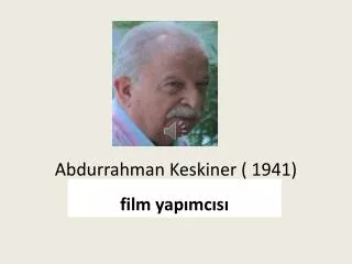 Abdurrahman Keskiner  ( 1941)