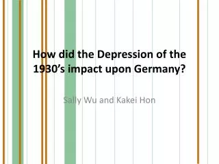 How did the Depression of the 1930’s impact upon Germany?