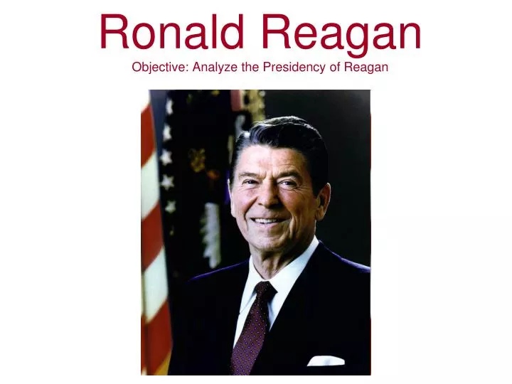 ronald reagan objective analyze the presidency of reagan