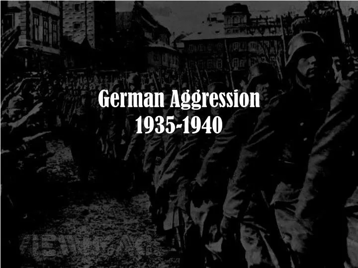 german aggression 1935 1940