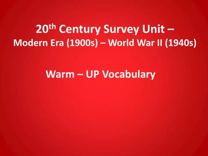 20 th century survey unit modern era 1900s world war ii 1940s