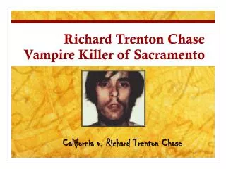 Richard Trenton Chase Vampire Killer of Sacramento
